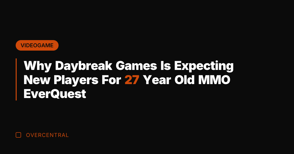 Why Daybreak Games Is Expecting New Players For 27 Year Old MMO