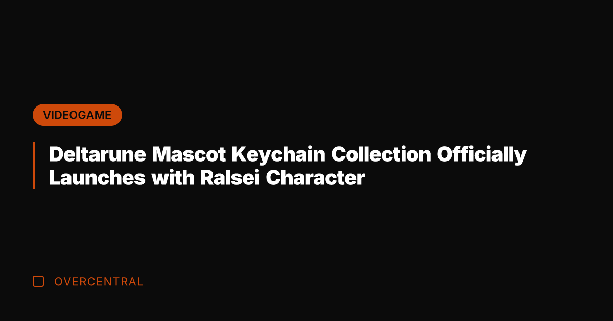 Deltarune Mascot Keychain Collection Officially Launches with Ralsei Character