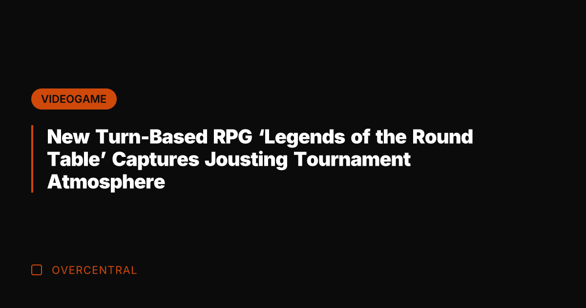 New Turn-Based RPG 'Legends of the Round Table' Captures Jousting Tournament Atmosphere