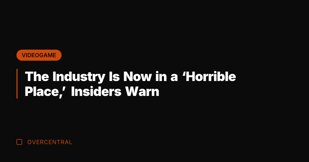 The Industry Is Now in a 'Horrible Place,' Insiders Warn