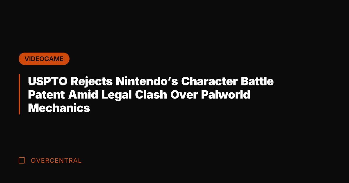 USPTO Rejects Nintendo's Character Battle Patent Amid Legal Clash Over Palworld Mechanics