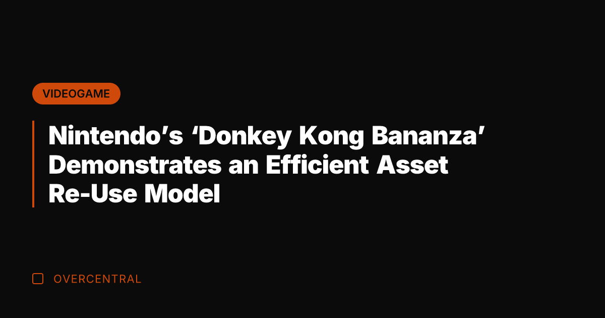Nintendo’s ‘Donkey Kong Bananza’ Demonstrates an Efficient Asset Re-Use Model