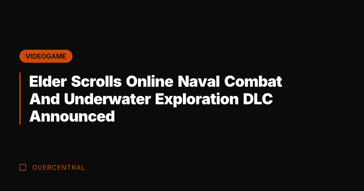 Elder Scrolls Online Naval Combat And Underwater Exploration DLC Announced