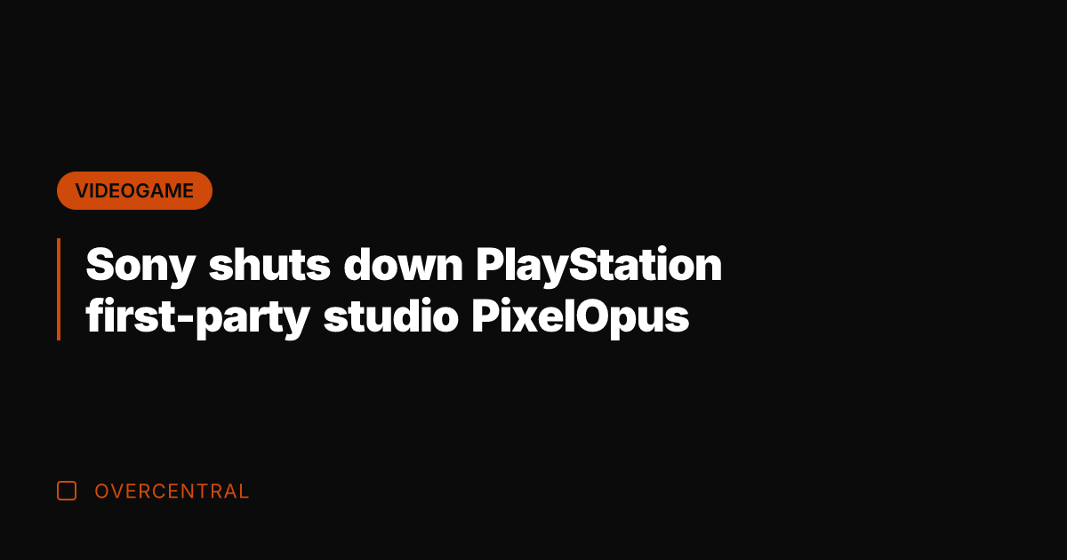 Sony shuts down PlayStation first-party studio PixelOpus