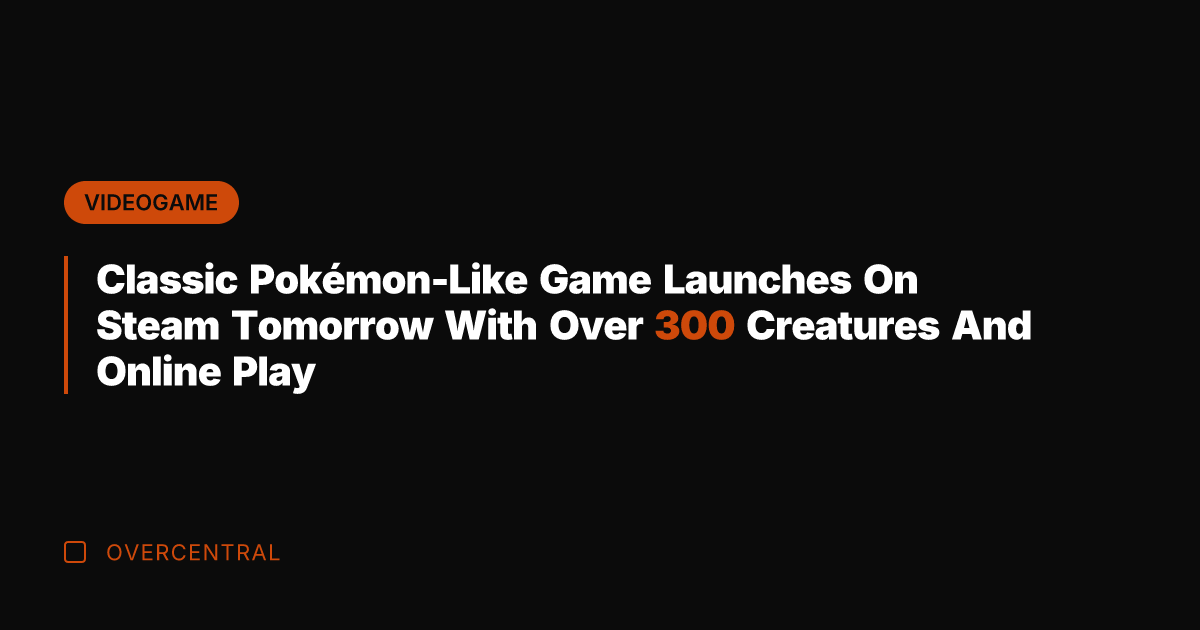 Classic Pokémon-Like Game Launches On Steam Tomorrow With Over 300 Creatures And