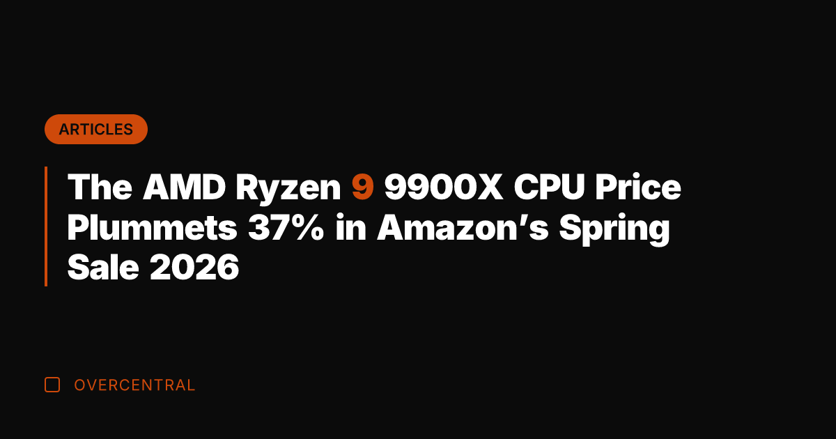 The AMD Ryzen 9 9900X CPU Price Plummets 37% in Amazon's Spring