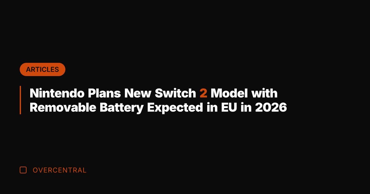Nintendo Plans New Switch 2 Model with Removable Battery Expected in EU