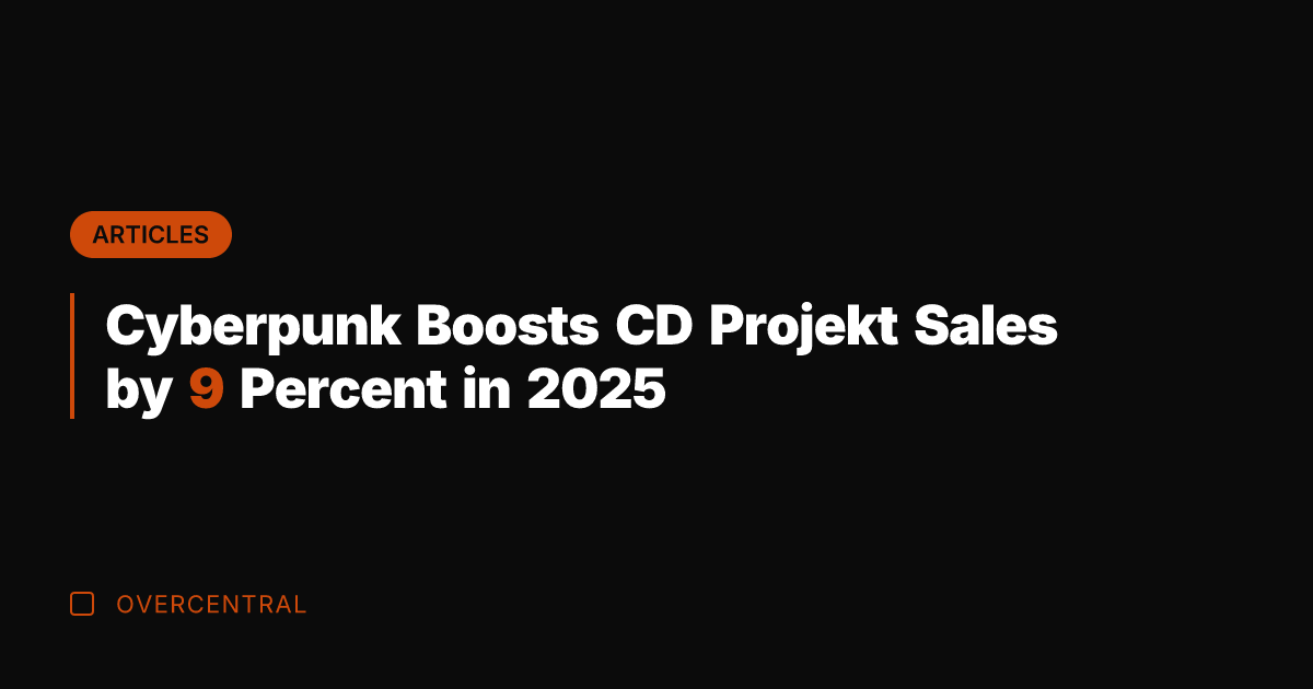 Cyberpunk Boosts CD Projekt Sales by 9 Percent in 2025