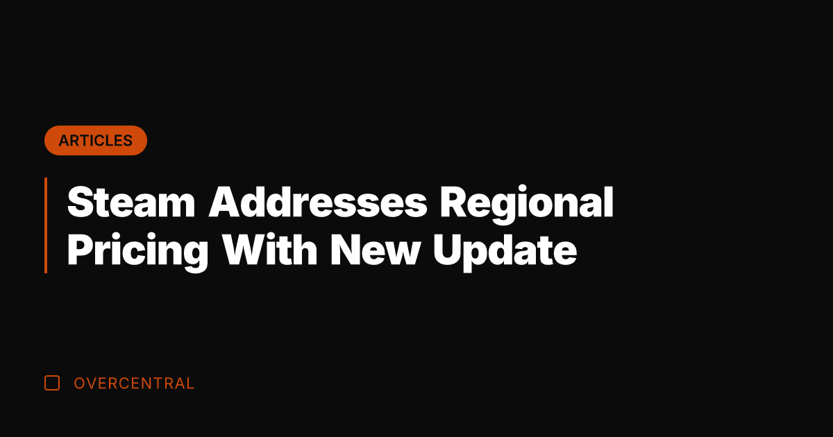 Steam Addresses Regional Pricing With New Update