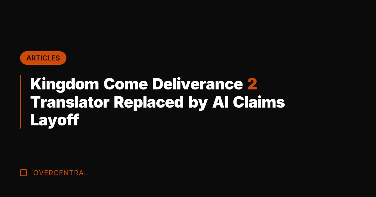 Kingdom Come Deliverance 2 Translator Replaced by AI Claims Layoff
