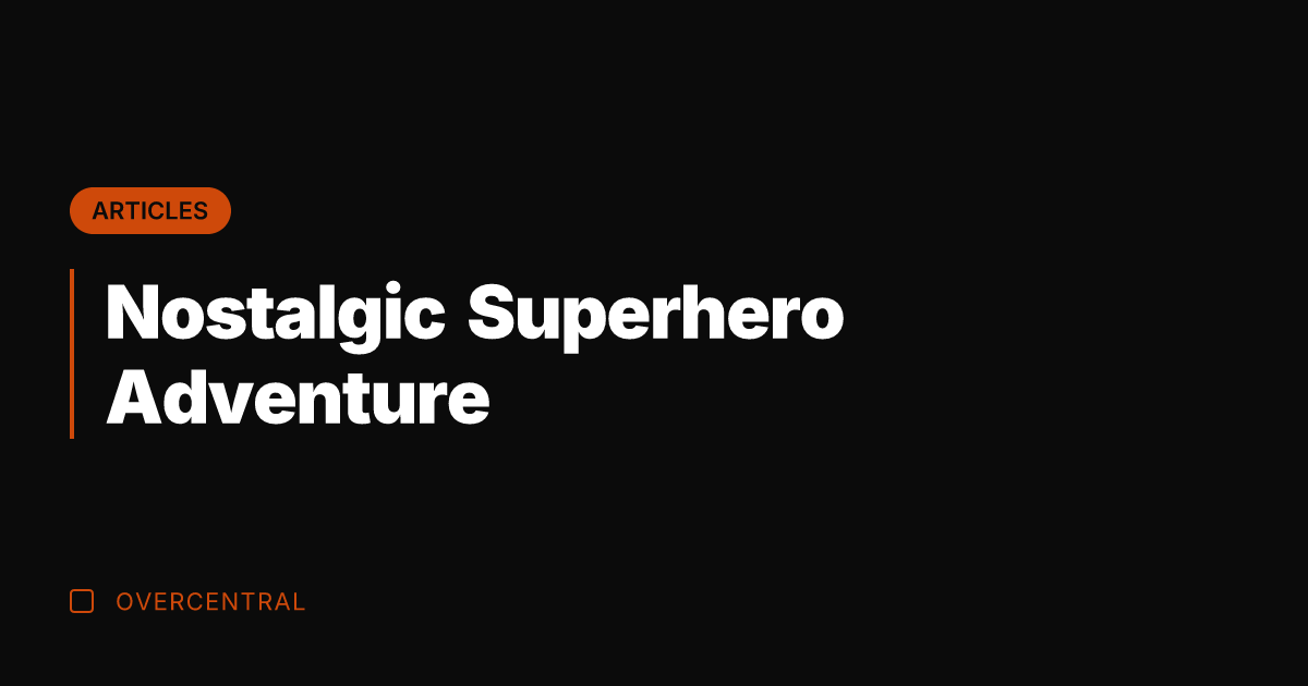 Nostalgic Superhero Adventure