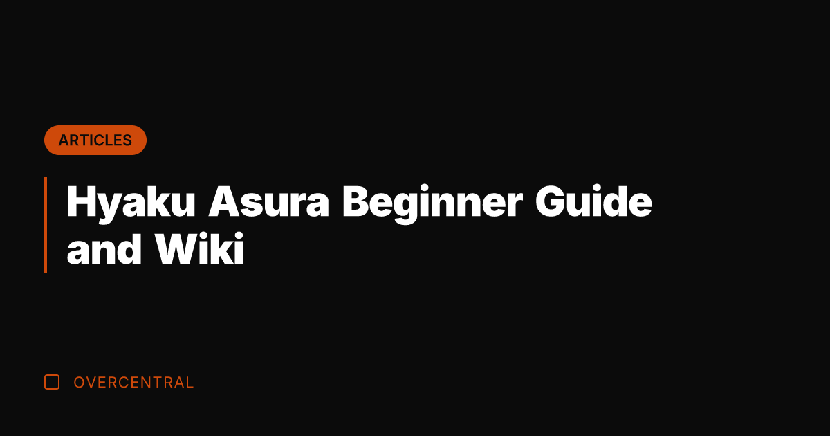 Hyaku Asura Beginner Guide and Wiki
