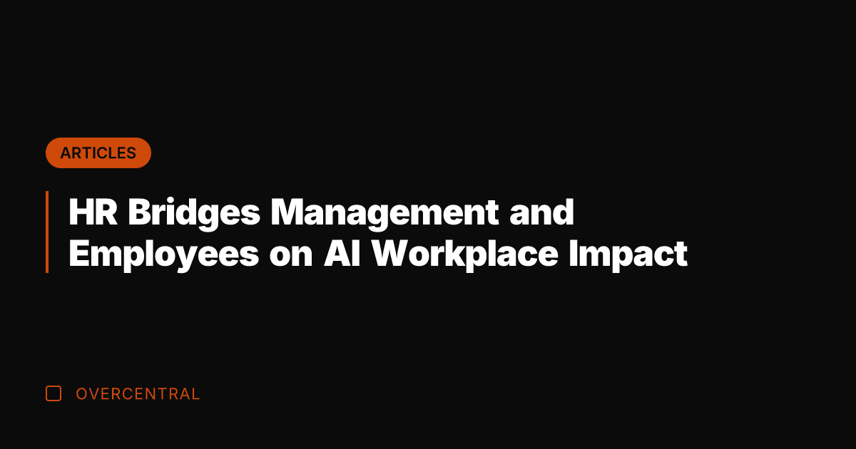 HR Bridges Management and Employees on AI Workplace Impact