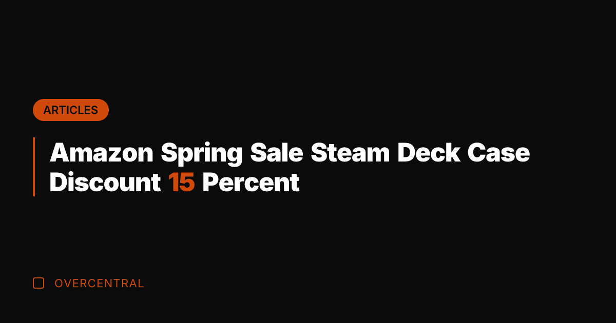 Amazon Spring Sale Steam Deck Case Discount 15 Percent