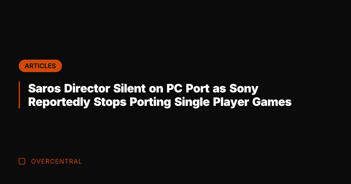 Saros Director Silent on PC Port as Sony Reportedly Stops Porting Single