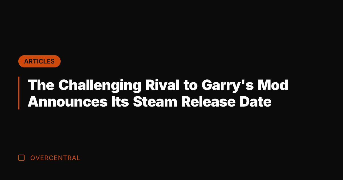 The Challenging Rival to Garry's Mod Announces Its Steam Release Date