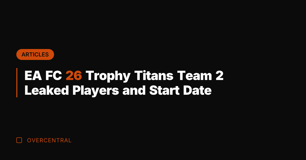 EA FC 26 Trophy Titans Team 2 Leaked Players and Start Date
