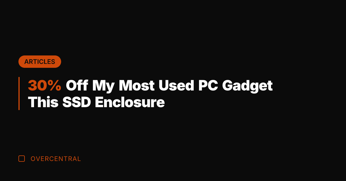 30% Off My Most Used PC Gadget This SSD Enclosure