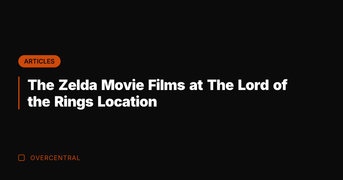 The Zelda Movie Films at The Lord of the Rings Location