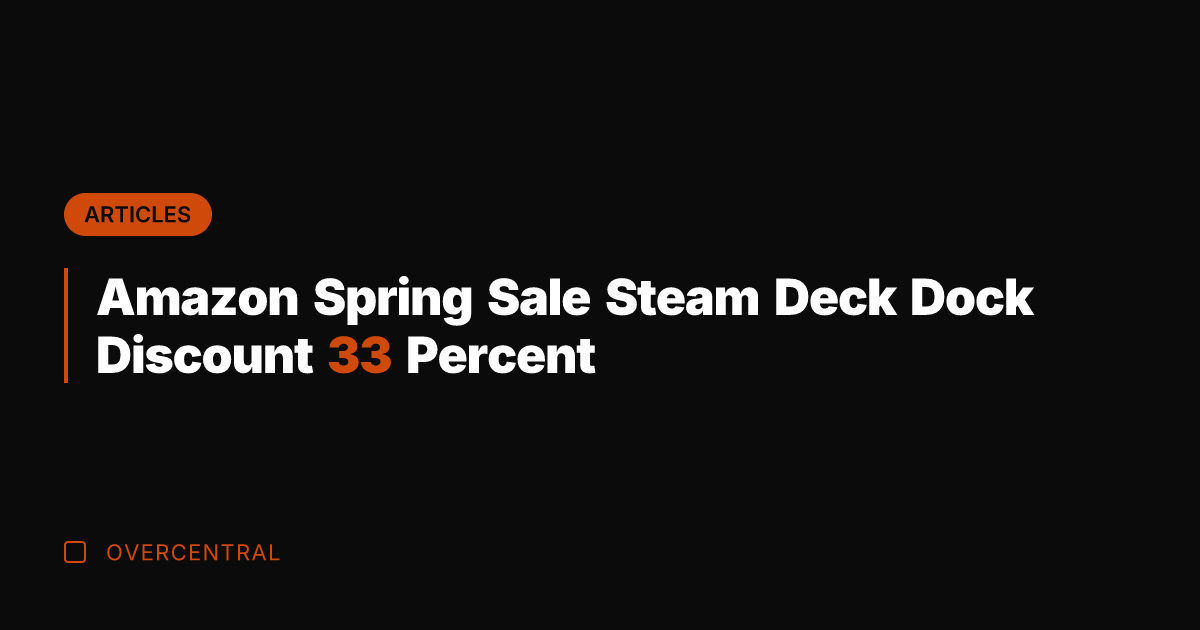 Amazon Spring Sale Steam Deck Dock Discount 33 Percent