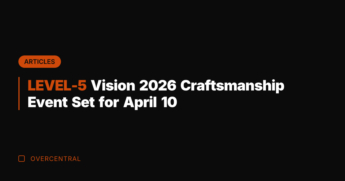 LEVEL-5 Vision 2026 Craftsmanship Event Set for April 10
