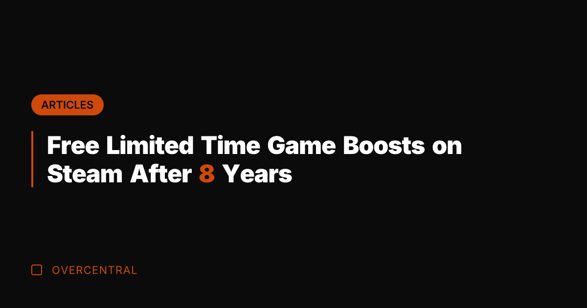 Free Limited Time Game Boosts on Steam After 8 Years