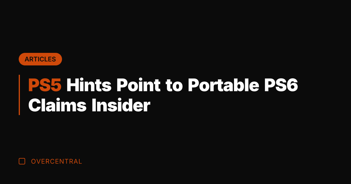 PS5 Hints Point to Portable PS6 Claims Insider