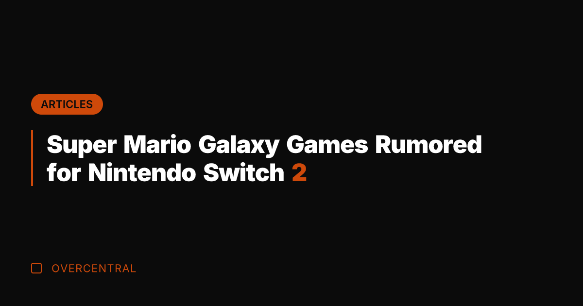 Super Mario Galaxy Games Rumored for Nintendo Switch 2