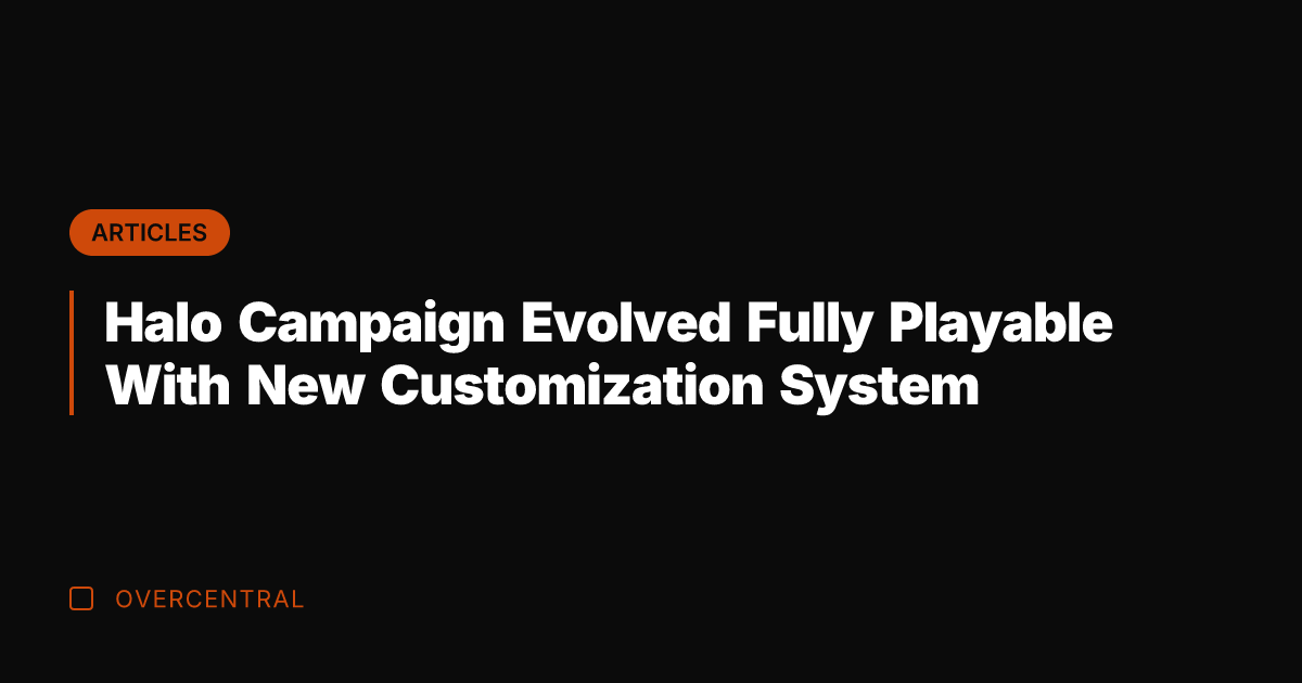 Halo Campaign Evolved Fully Playable With New Customization System