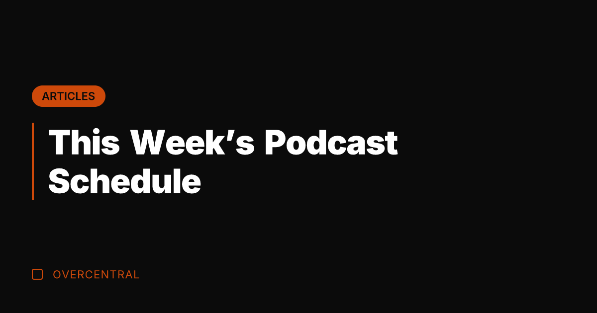 This Week's Podcast Schedule