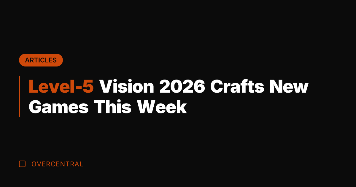 Level-5 Vision 2026 Crafts New Games This Week
