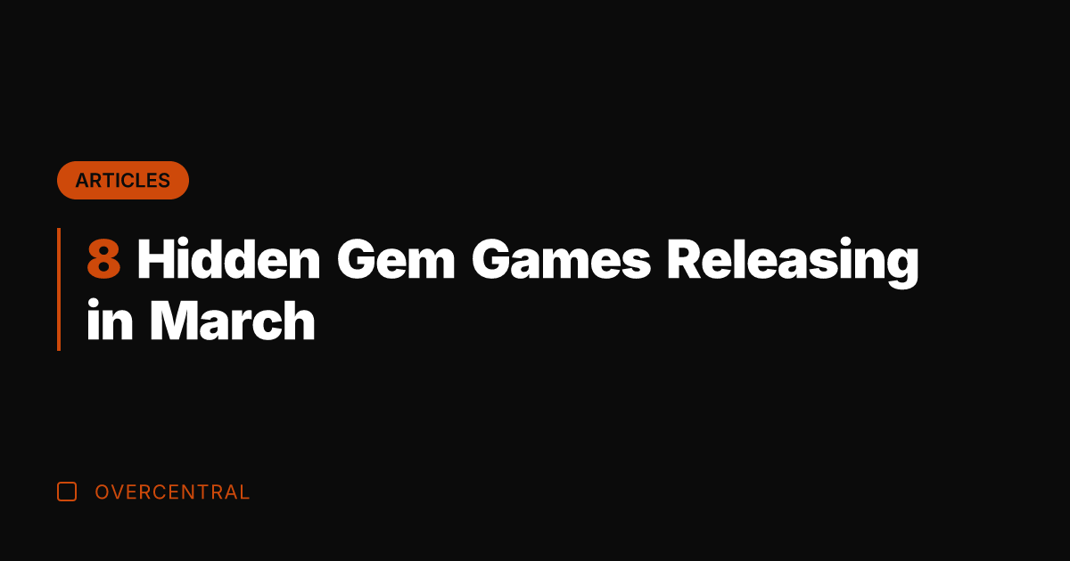8 Hidden Gem Games Releasing in March