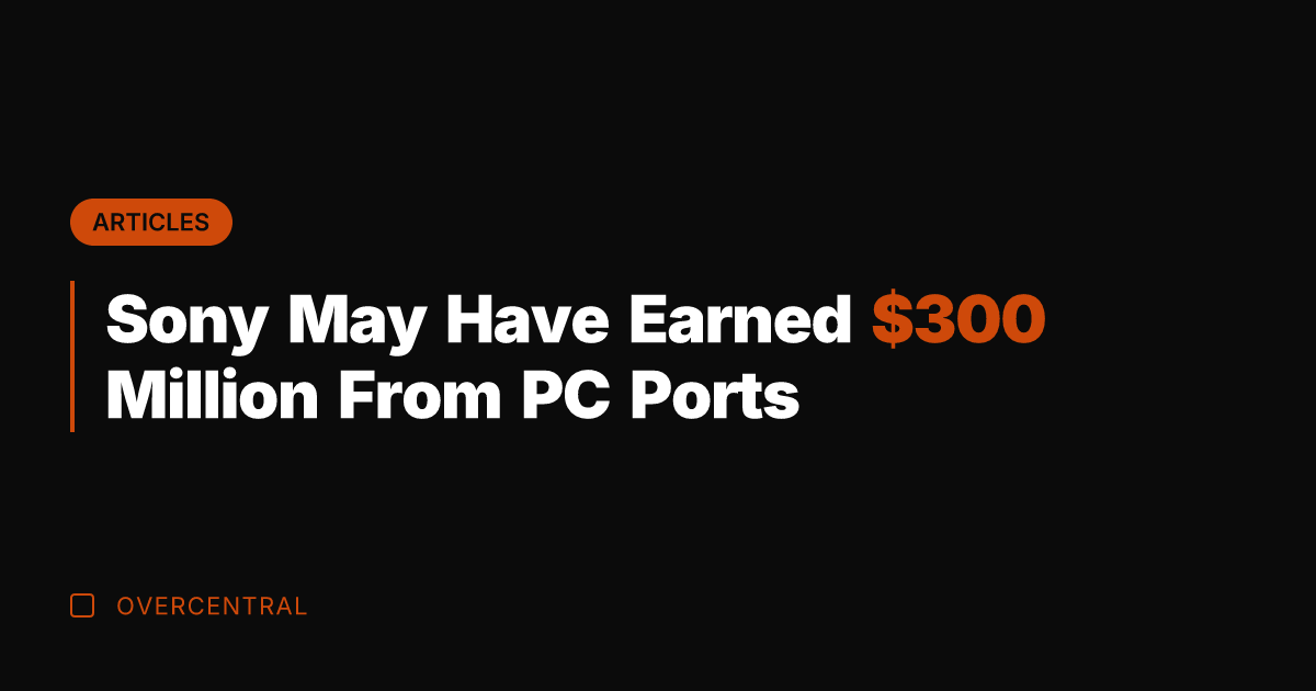 Sony May Have Earned 0 Million From PC Ports