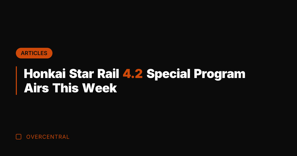 Honkai Star Rail 4.2 Special Program Airs This Week