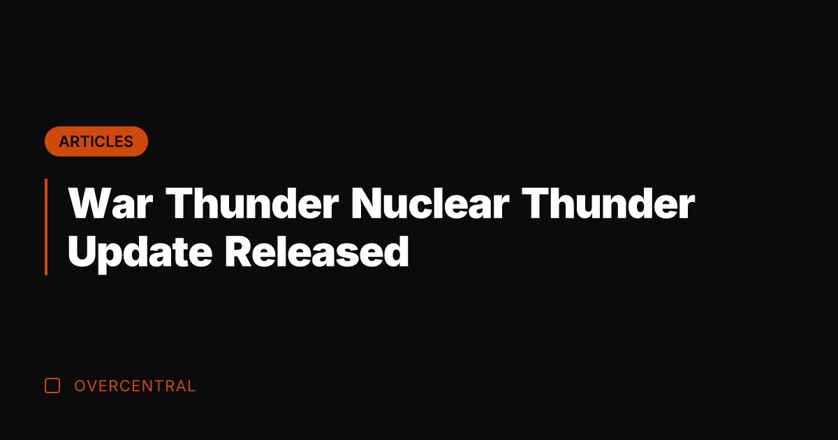 War Thunder Nuclear Thunder Update Released