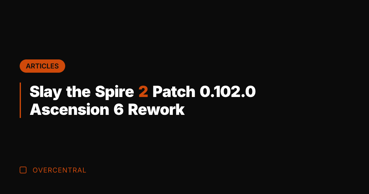 Slay the Spire 2 Patch 0.102.0 Ascension 6 Rework