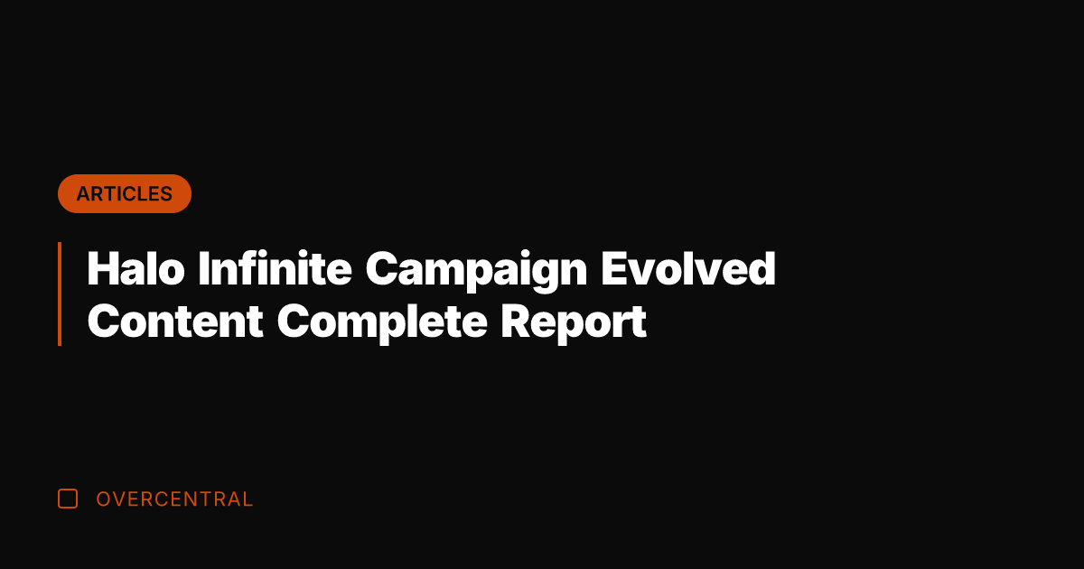Halo Infinite Campaign Evolved Content Complete Report