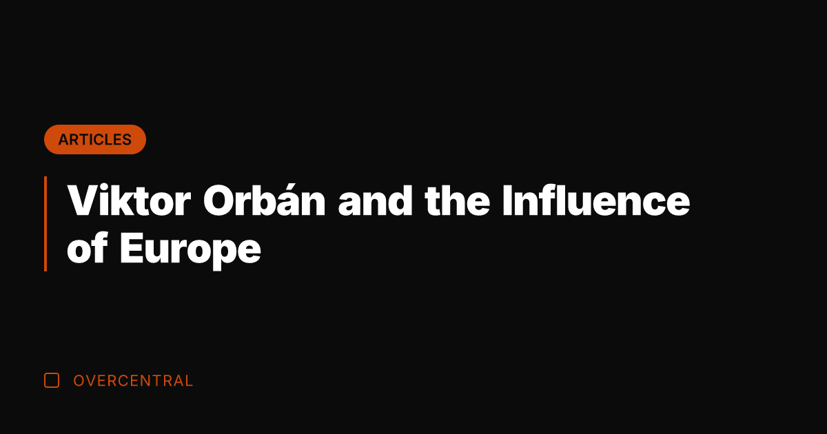 Viktor Orbán and the Influence of Europe