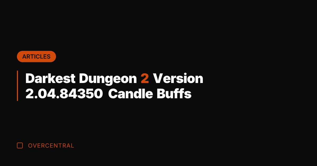 Darkest Dungeon 2 Version 2.04.84350 Candle Buffs