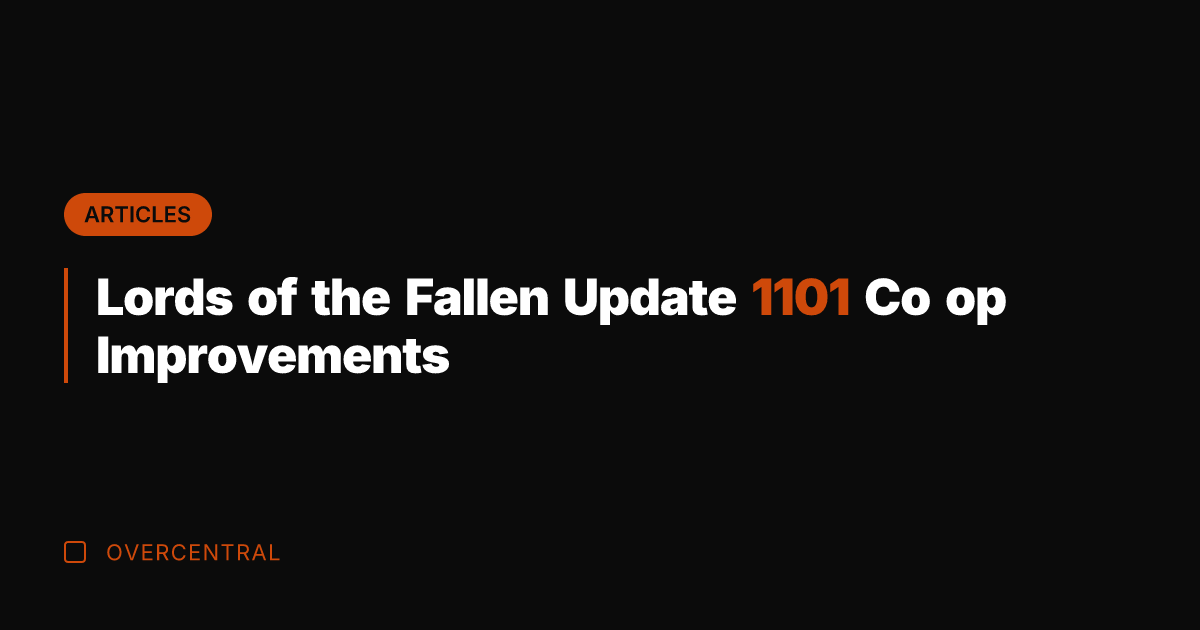 Lords of the Fallen Update 1101 Co op Improvements