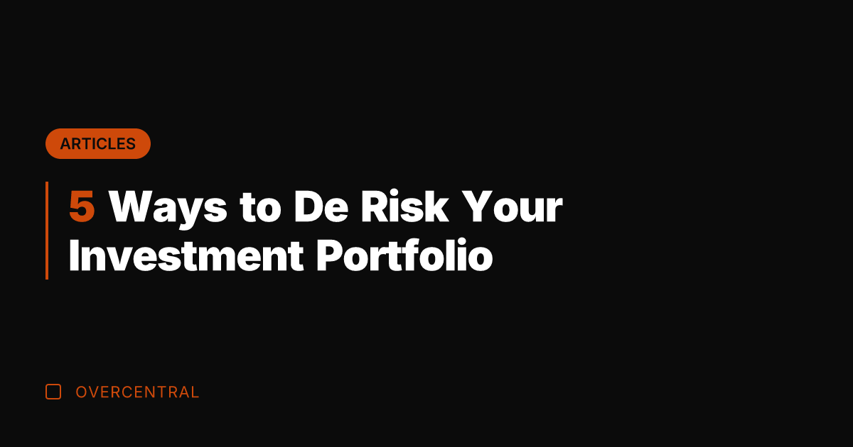 5 Ways to De Risk Your Investment Portfolio