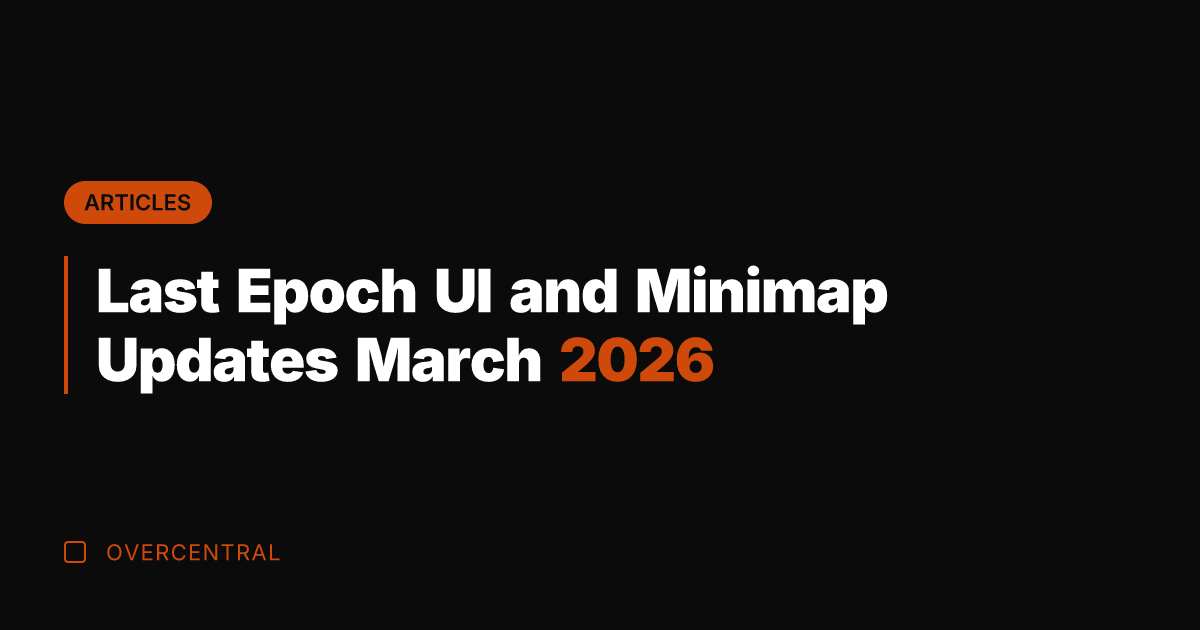 Last Epoch UI and Minimap Updates March 2026