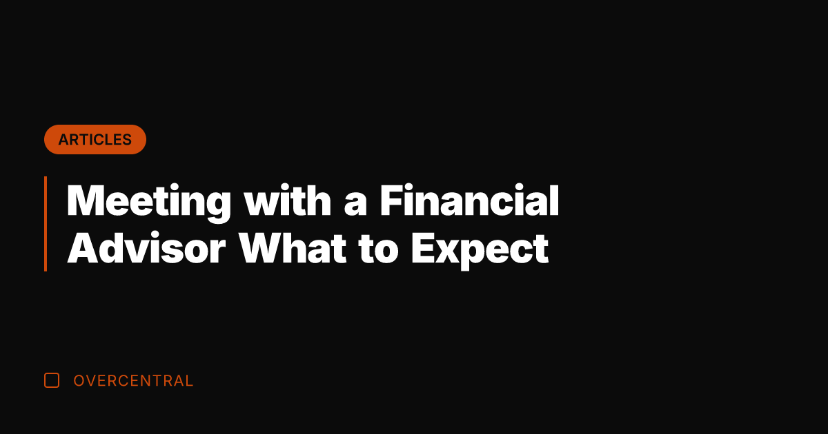 Meeting with a Financial Advisor What to Expect