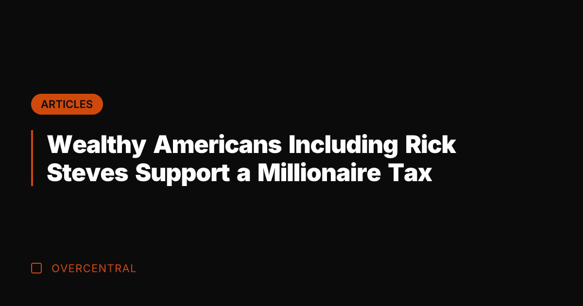 Wealthy Americans Including Rick Steves Support a Millionaire Tax