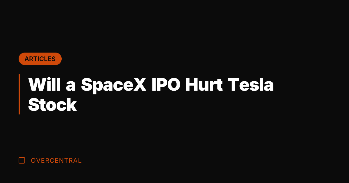 Will a SpaceX IPO Hurt Tesla Stock