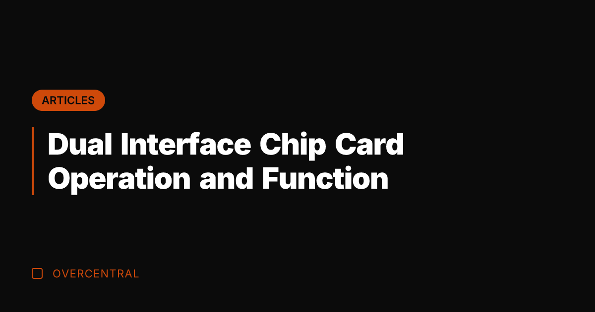 Dual Interface Chip Card Operation and Function