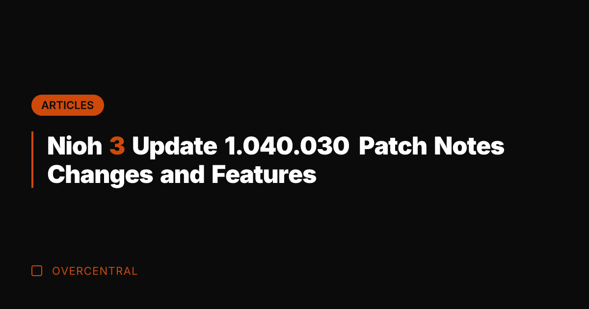 Nioh 3 Update 1.040.030 Patch Notes Changes and Features