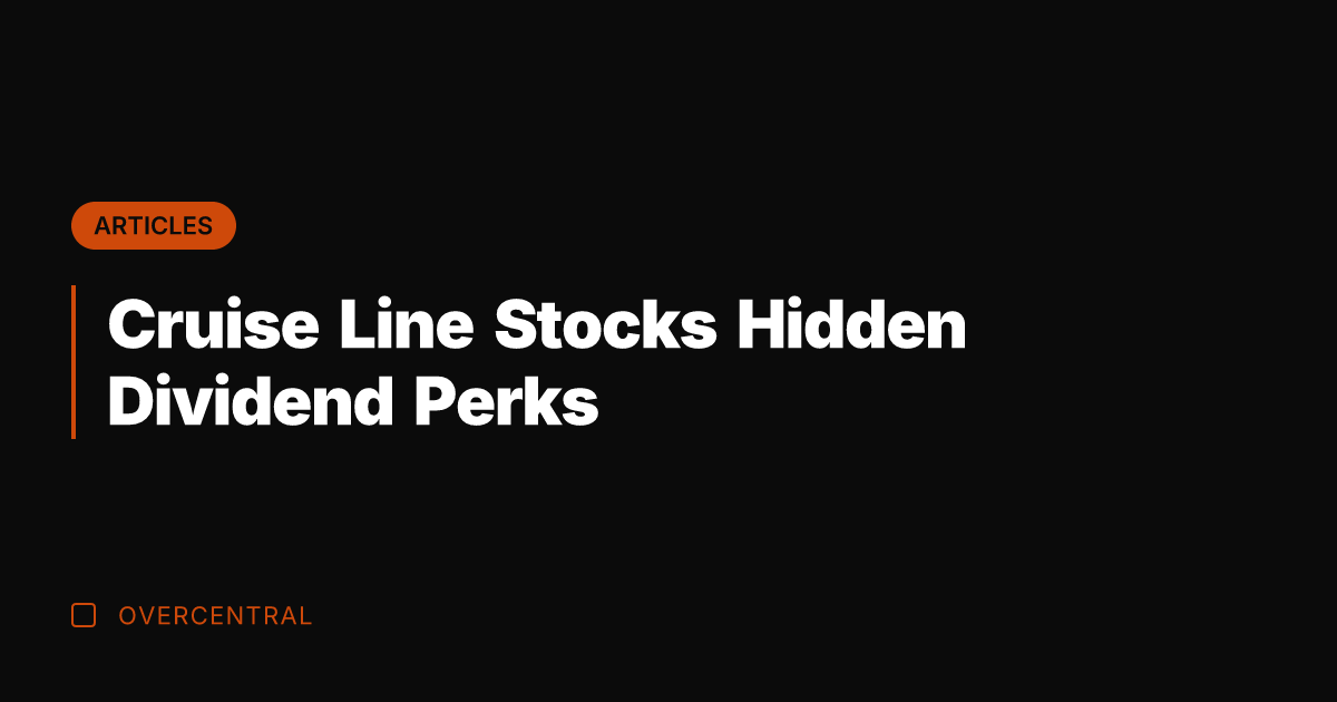 Cruise Line Stocks Hidden Dividend Perks