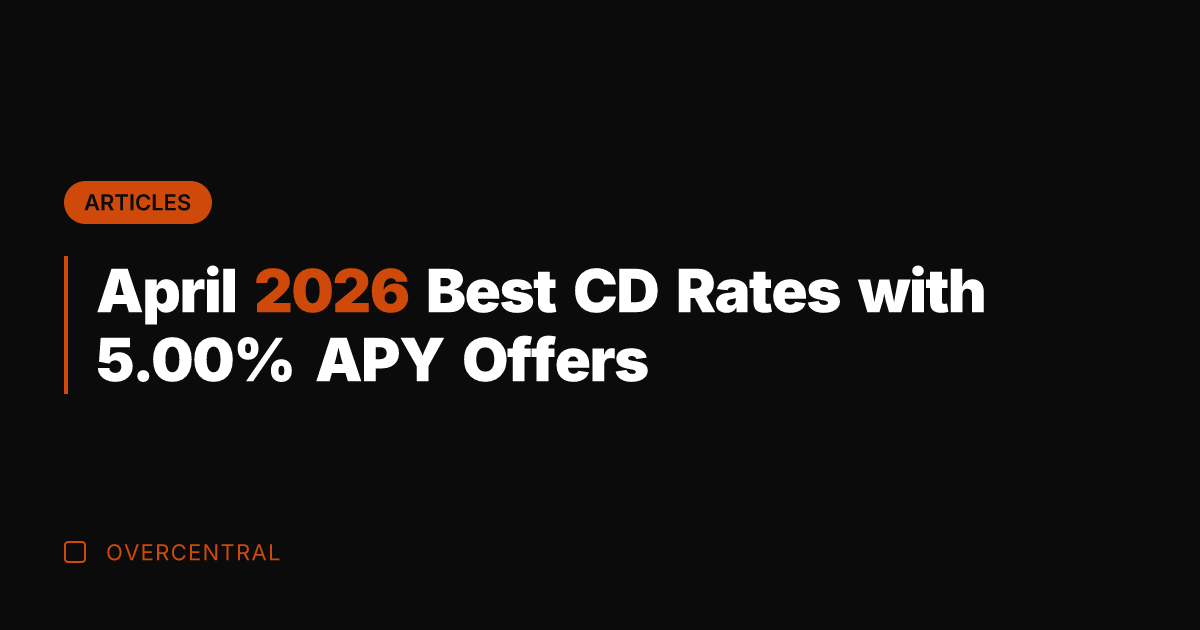 April 2026 Best CD Rates with 5.00% APY Offers