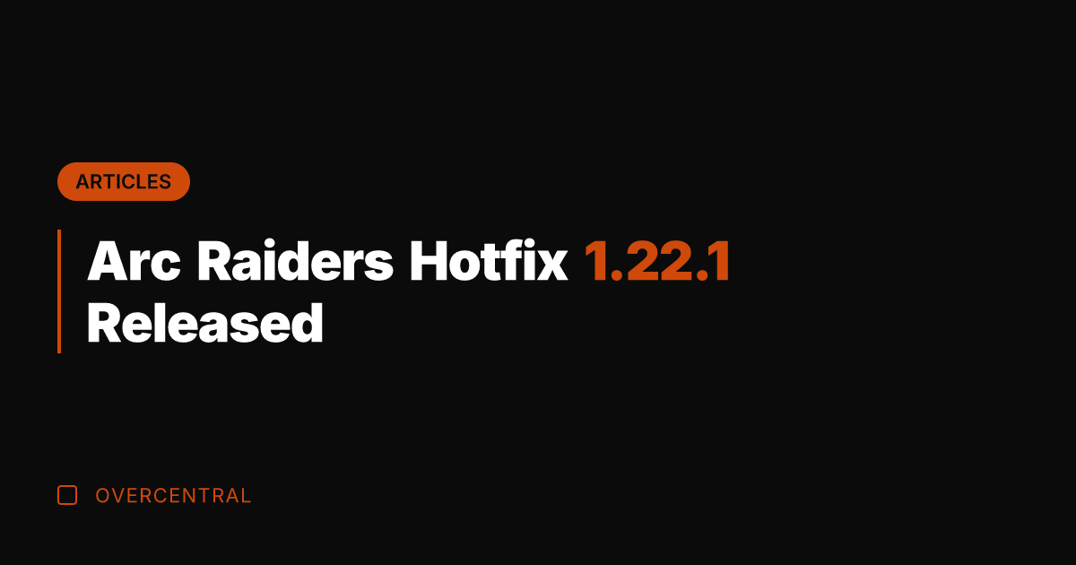 Arc Raiders Hotfix 1.22.1 Released
